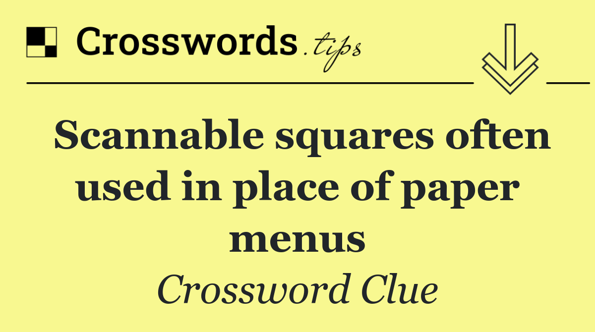 Scannable squares often used in place of paper menus