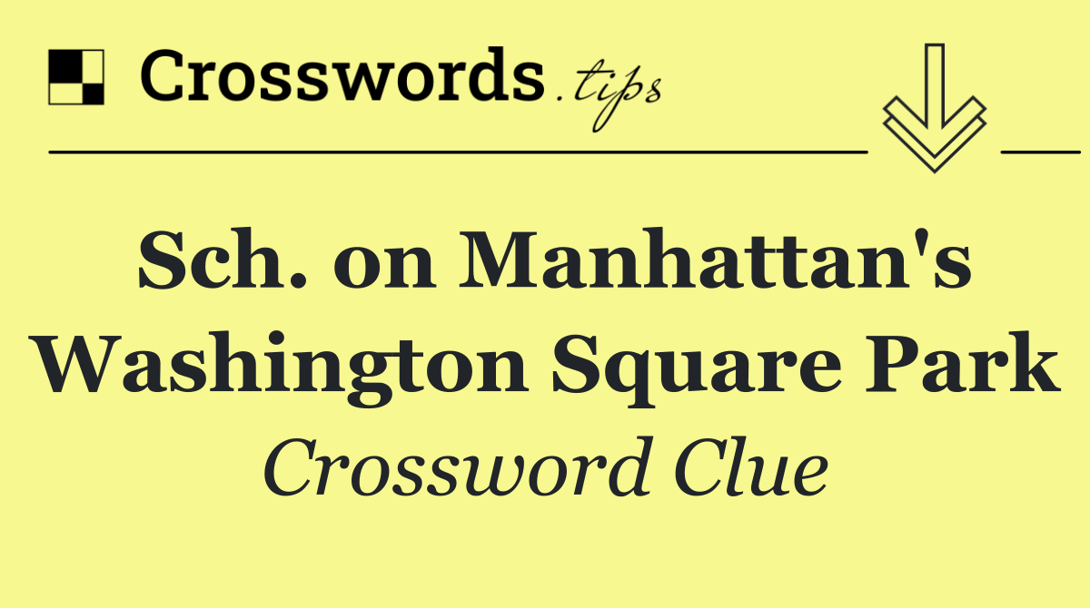 Sch. on Manhattan's Washington Square Park