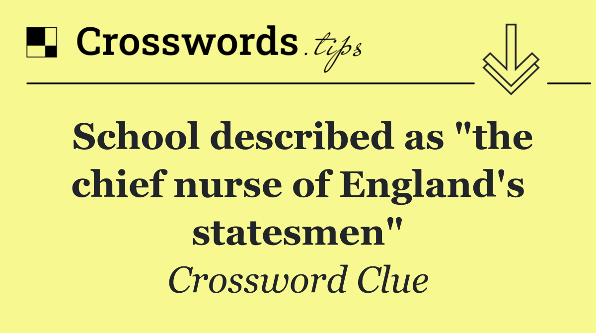 School described as "the chief nurse of England's statesmen"