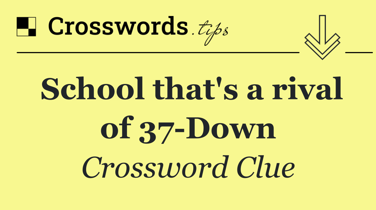 School that's a rival of 37 Down