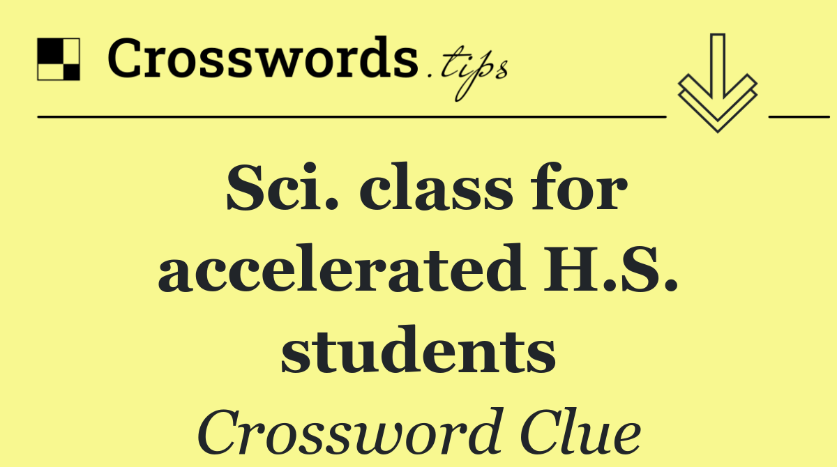 Sci. class for accelerated H.S. students