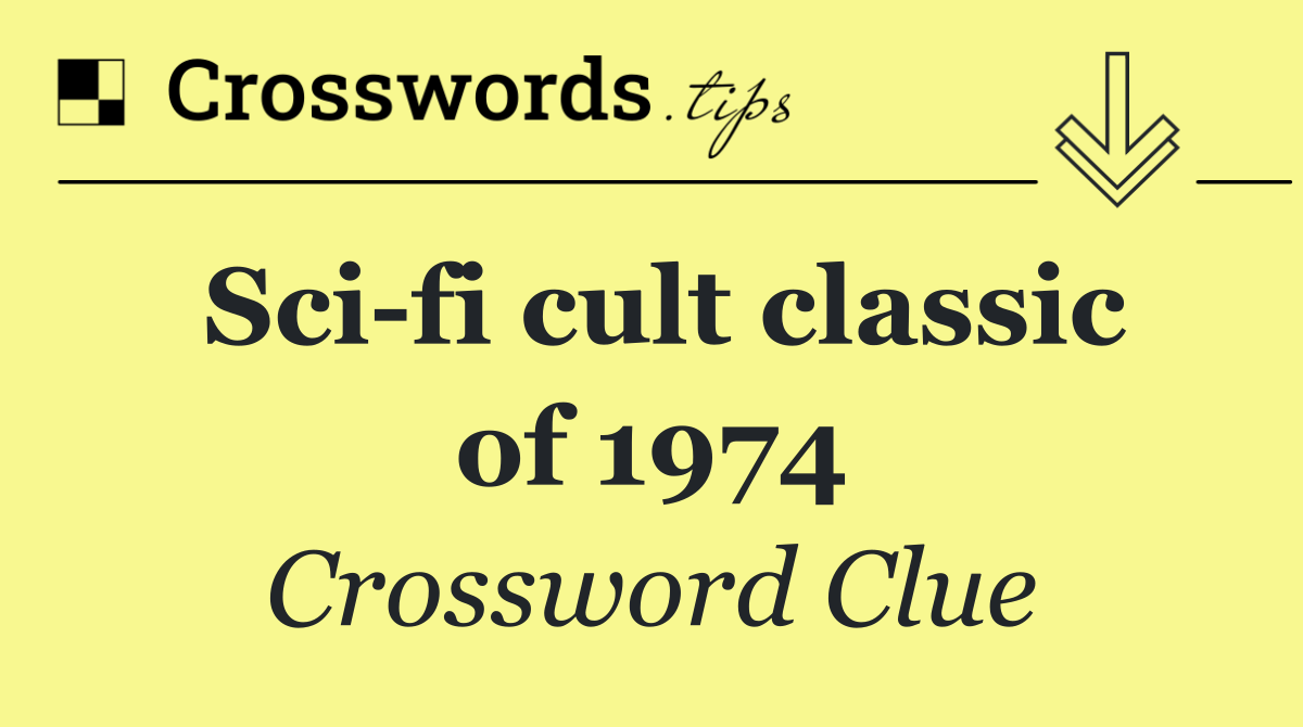 Sci fi cult classic of 1974