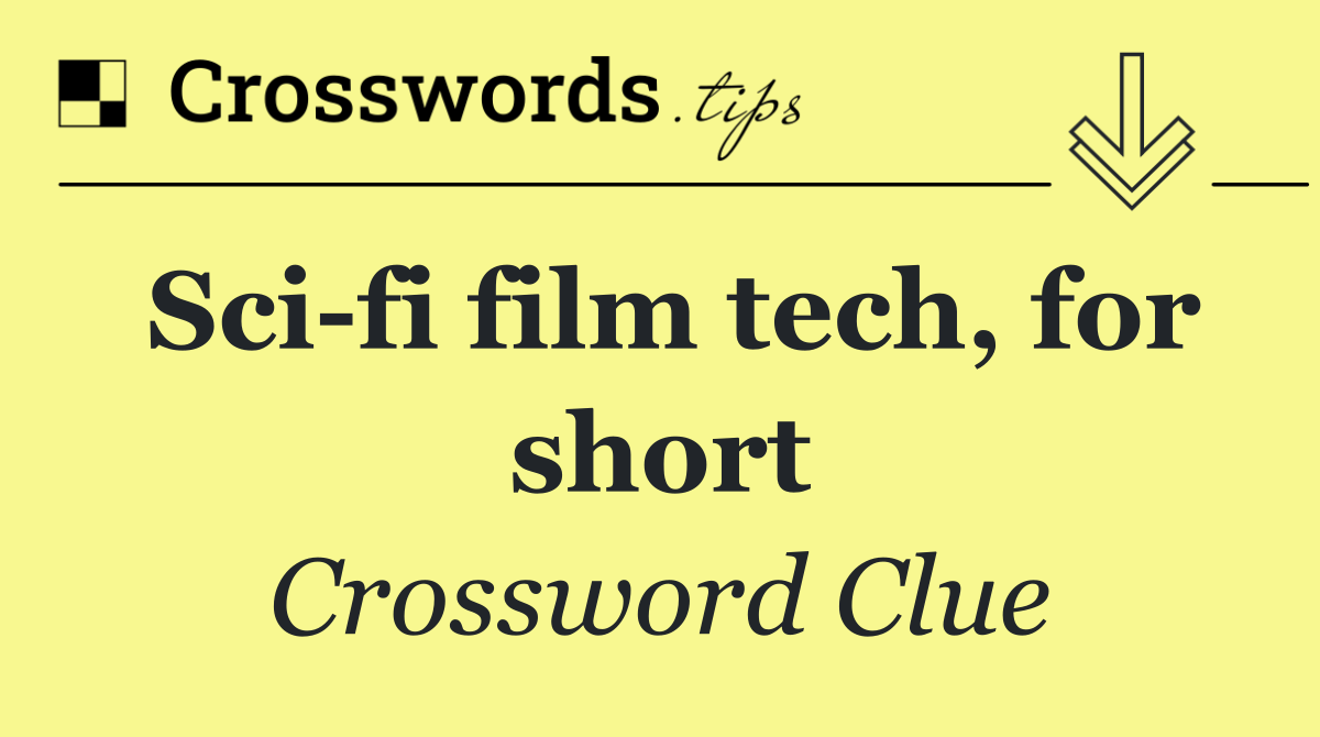 Sci fi film tech, for short