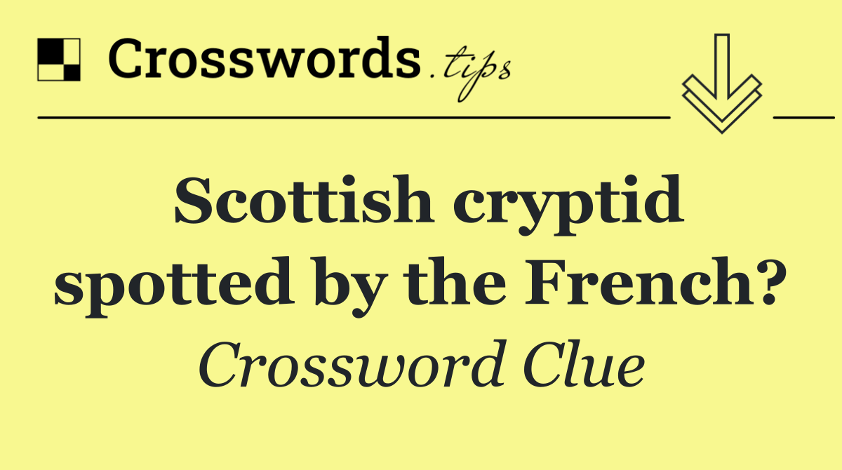 Scottish cryptid spotted by the French?