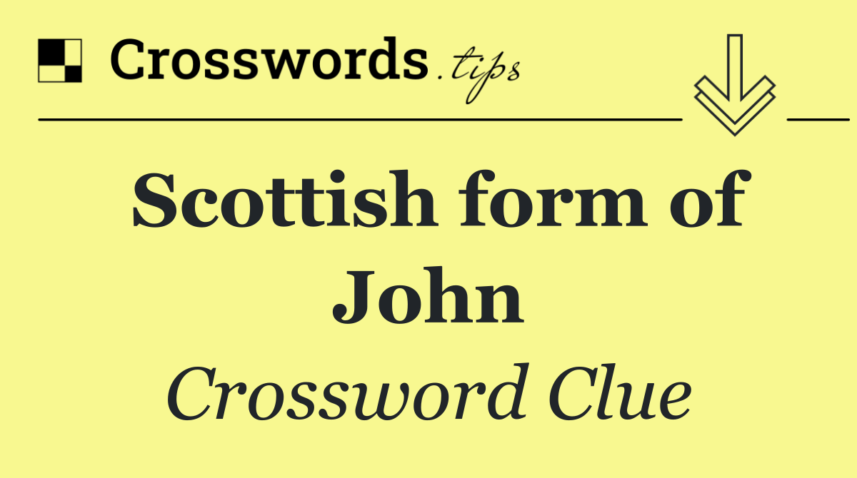 Scottish form of John