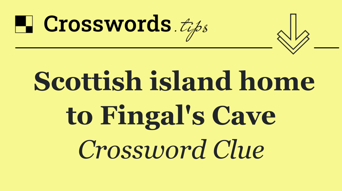 Scottish island home to Fingal's Cave