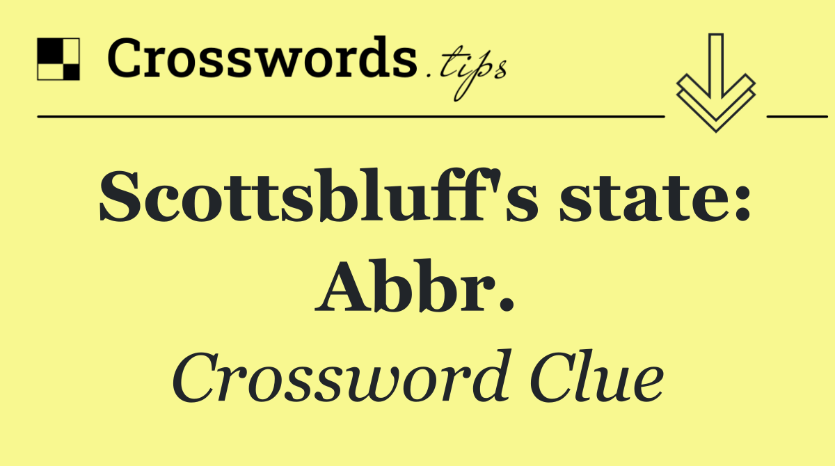 Scottsbluff's state: Abbr.