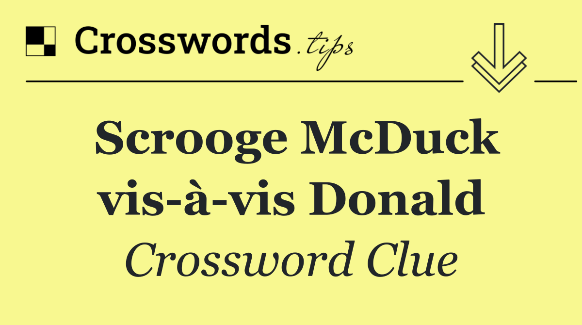 Scrooge McDuck vis à vis Donald