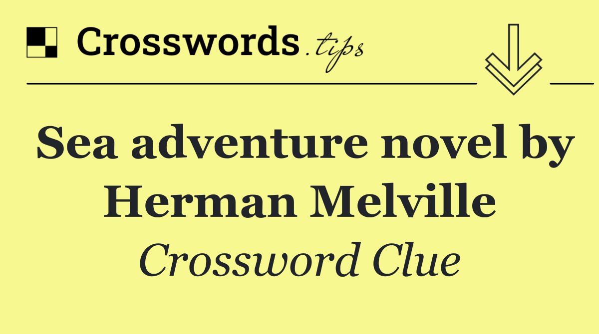 Sea adventure novel by Herman Melville