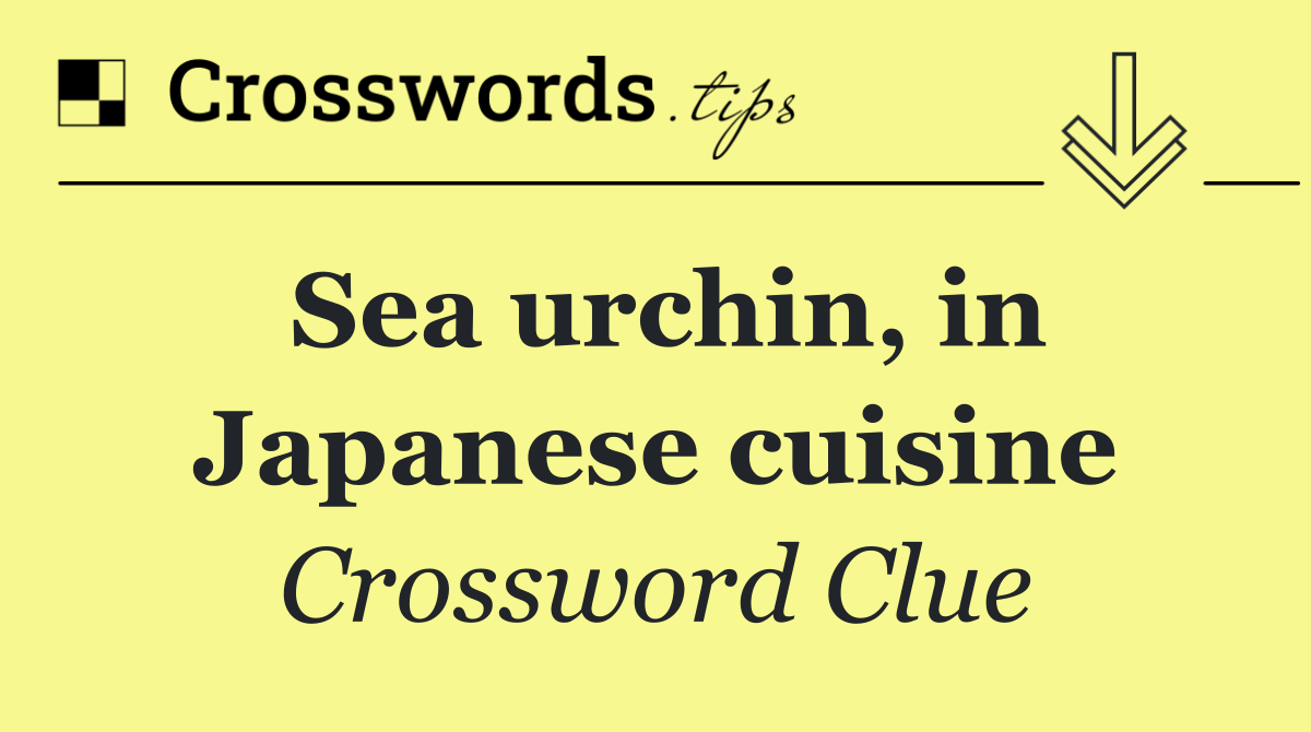 Sea urchin, in Japanese cuisine