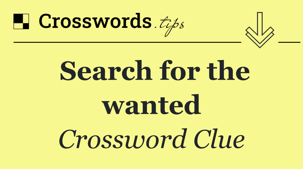 Search for the wanted