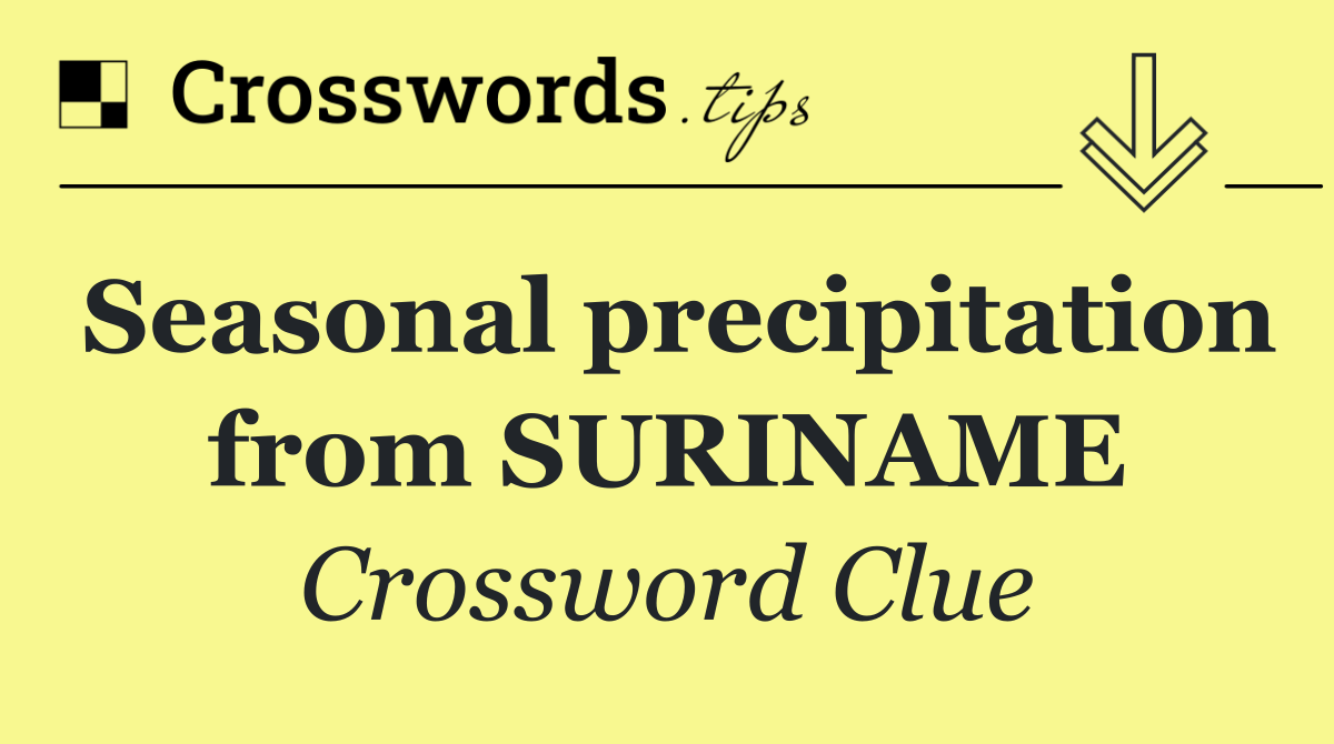 Seasonal precipitation from SURINAME