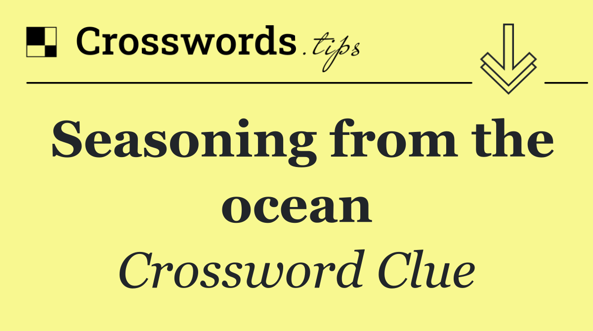 Seasoning from the ocean
