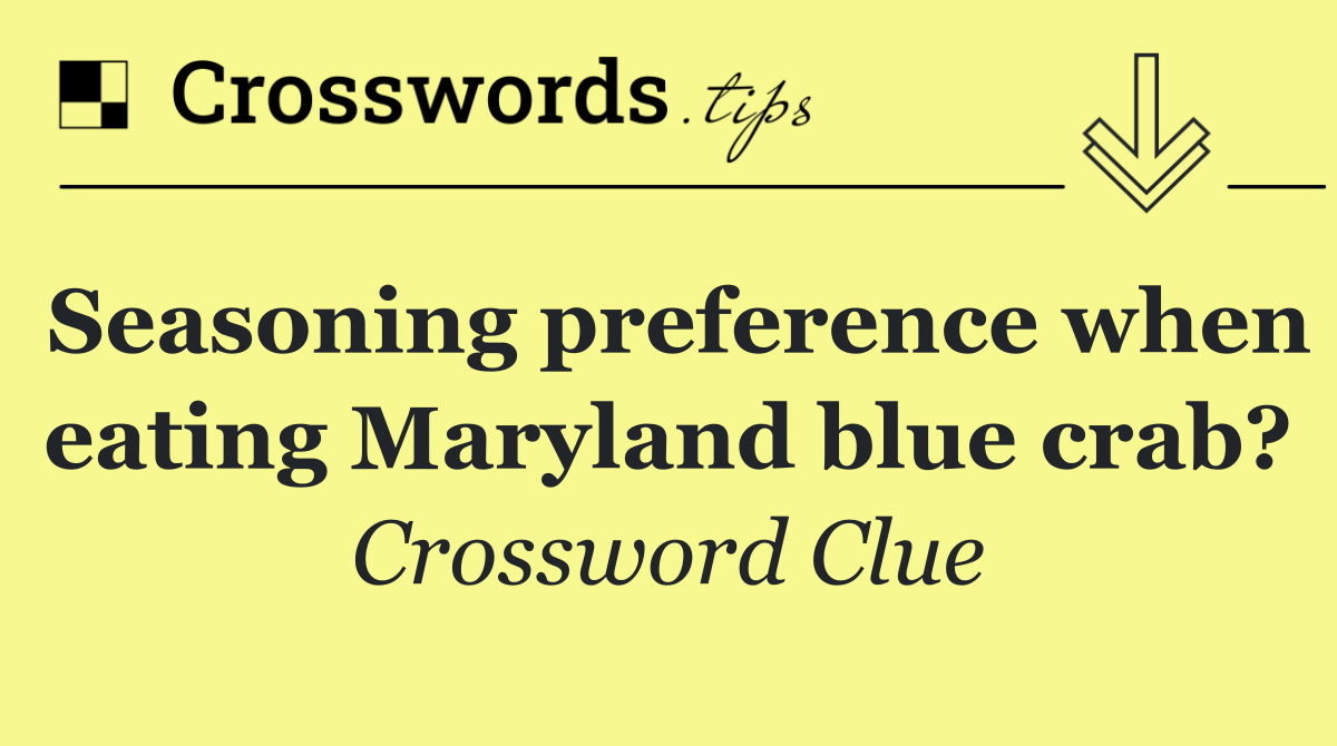 Seasoning preference when eating Maryland blue crab?