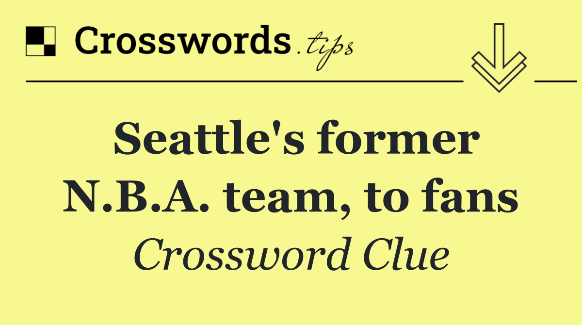 Seattle's former N.B.A. team, to fans