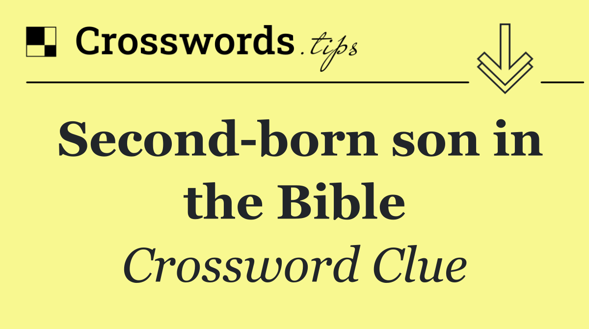 Second born son in the Bible