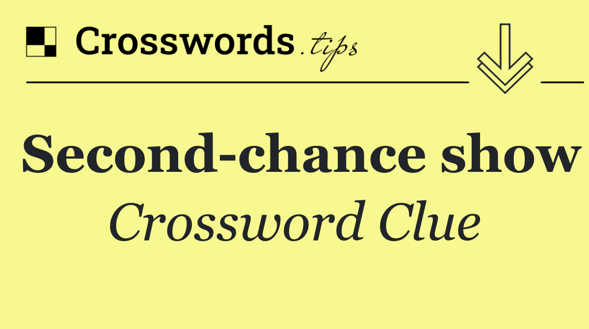 Second chance show