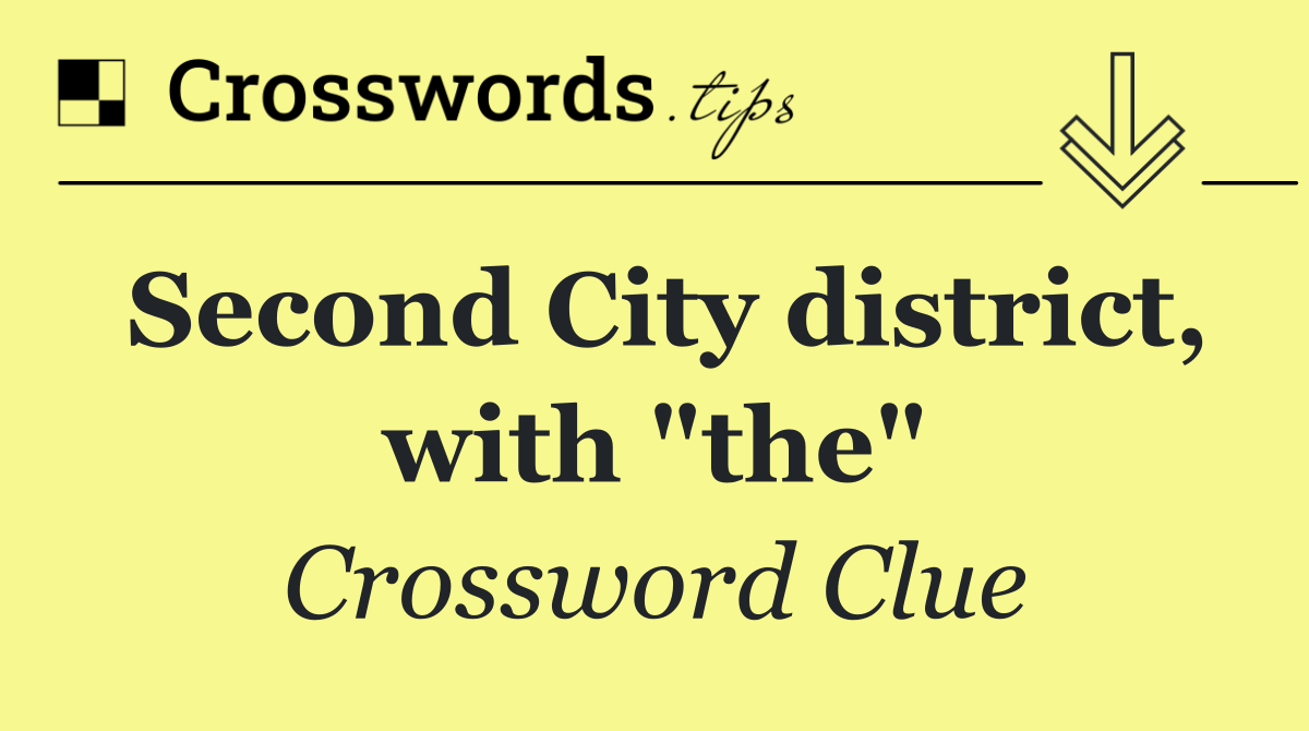 Second City district, with "the"