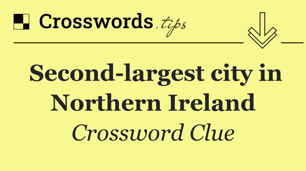 Second largest city in Northern Ireland