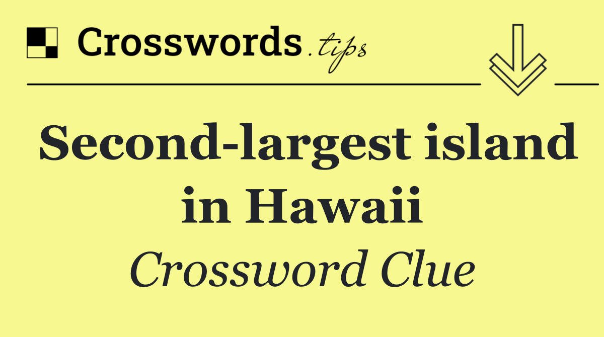 Second largest island in Hawaii