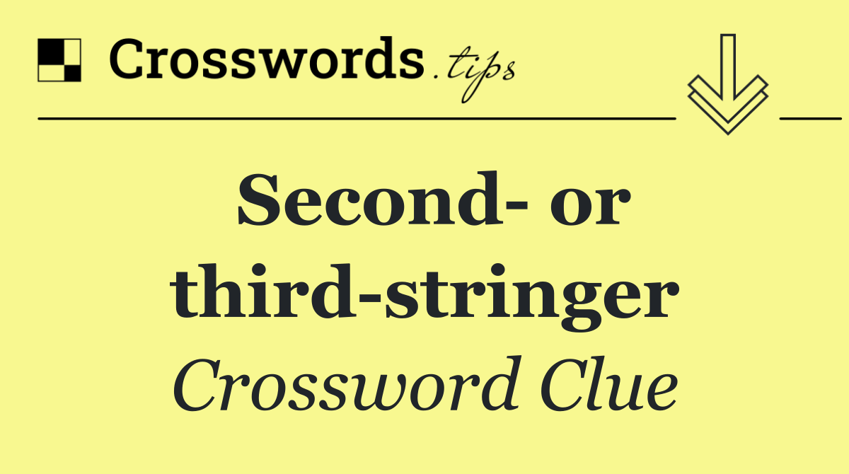 Second  or third stringer