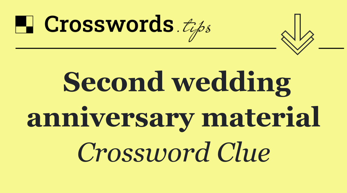 Second wedding anniversary material