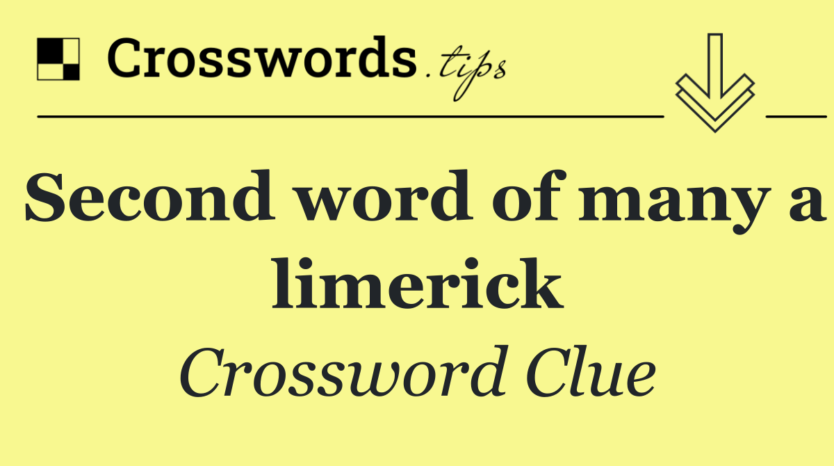 Second word of many a limerick