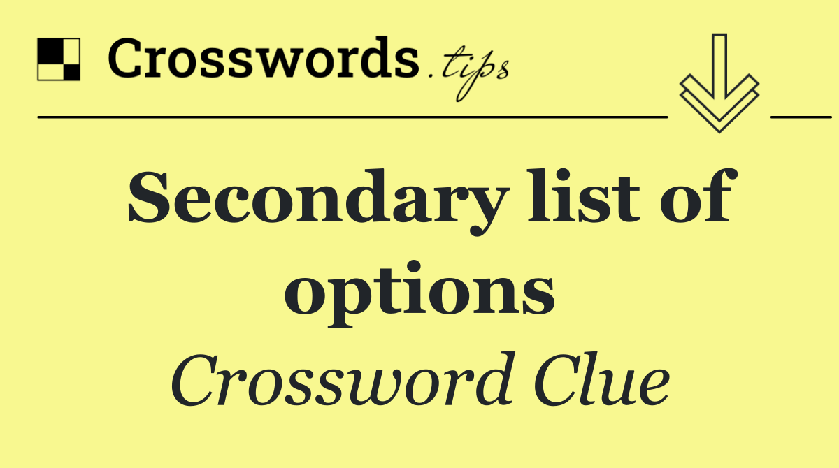 Secondary list of options