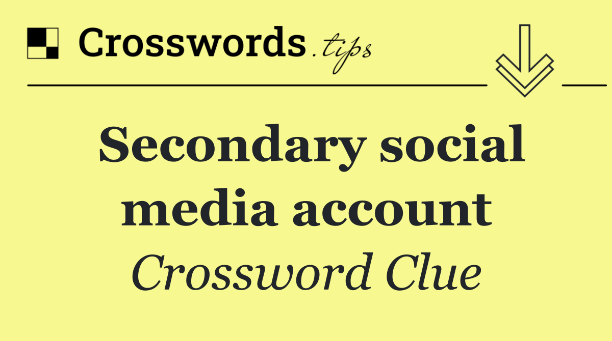 Secondary social media account