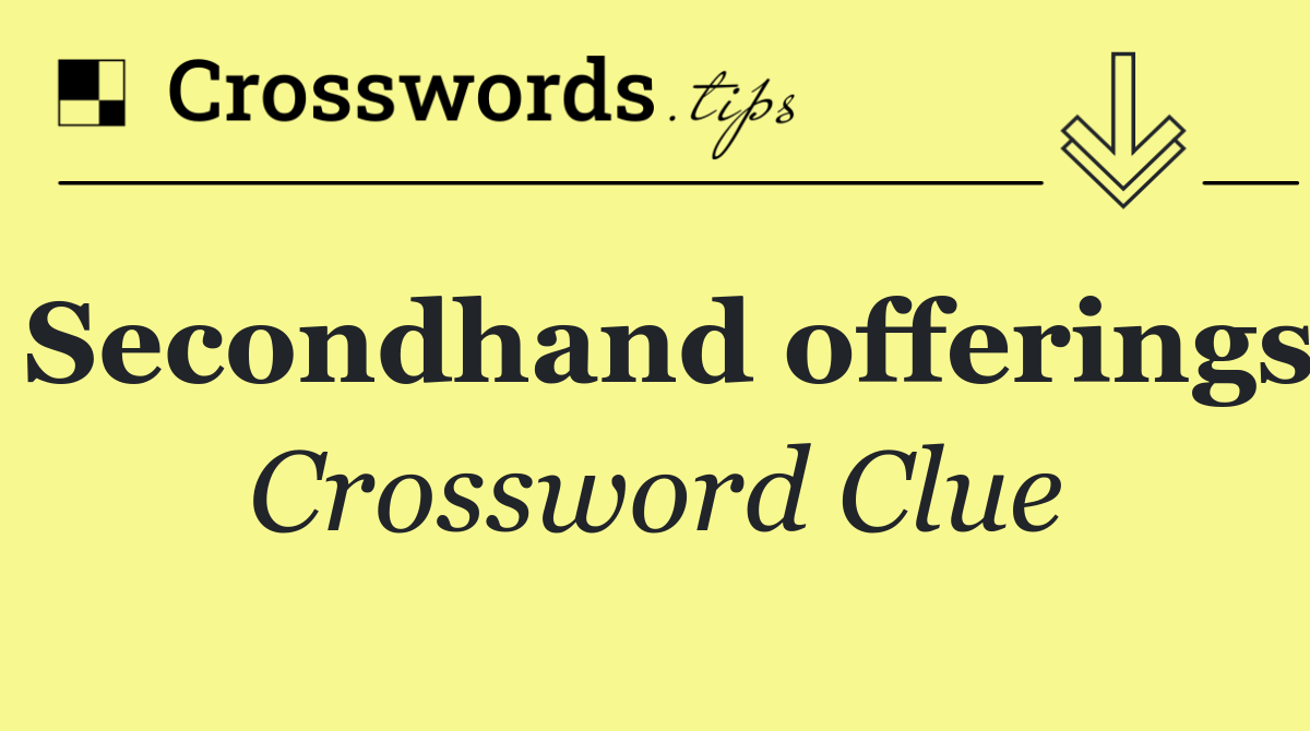 Secondhand offerings