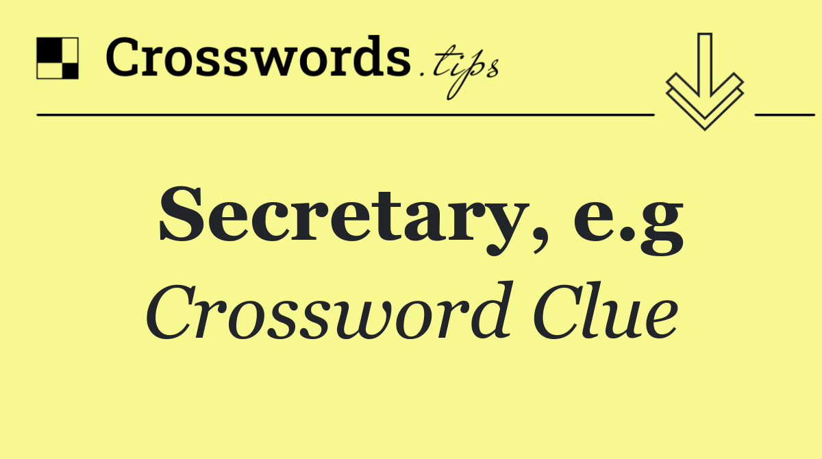 Secretary, e.g