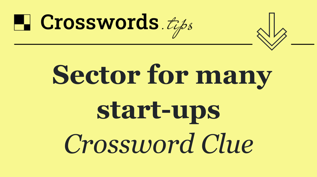 Sector for many start ups