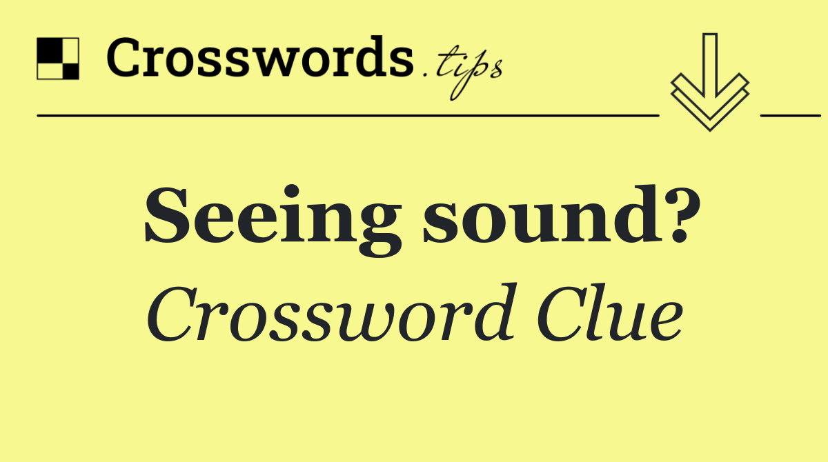 Seeing sound?