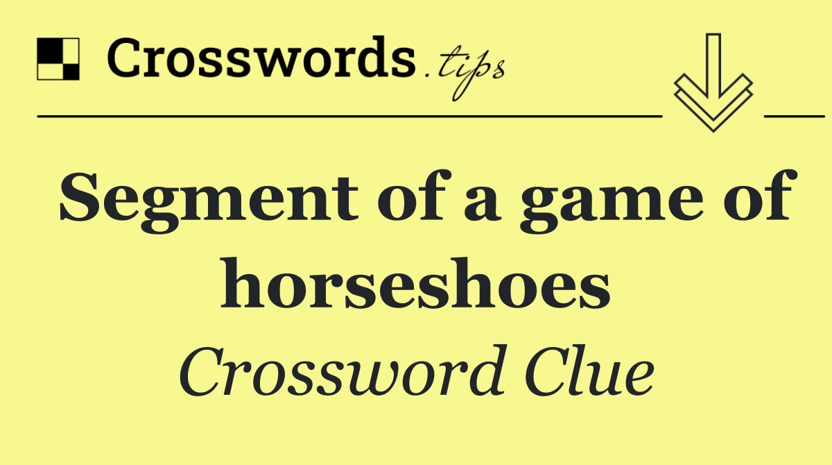 Segment of a game of horseshoes