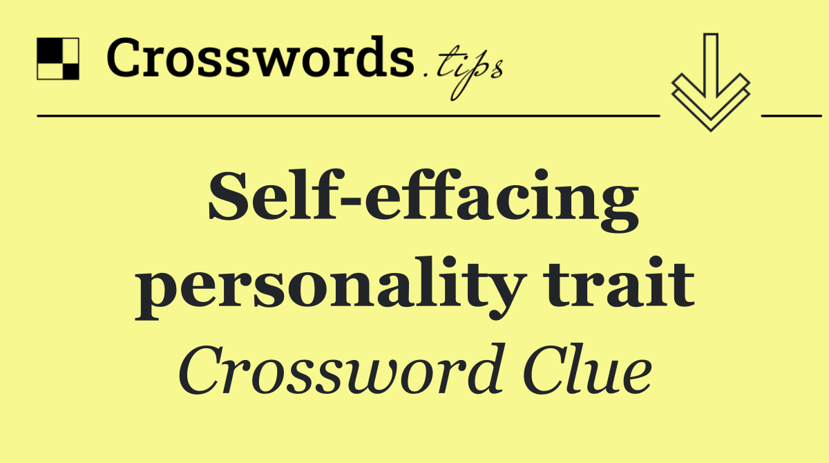 Self effacing personality trait