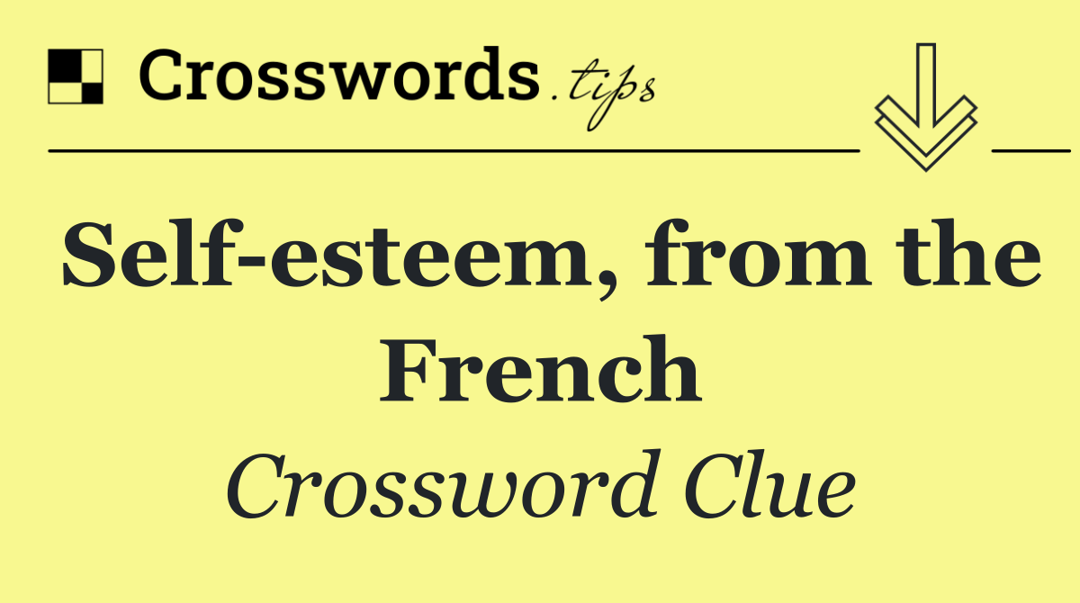 Self esteem, from the French