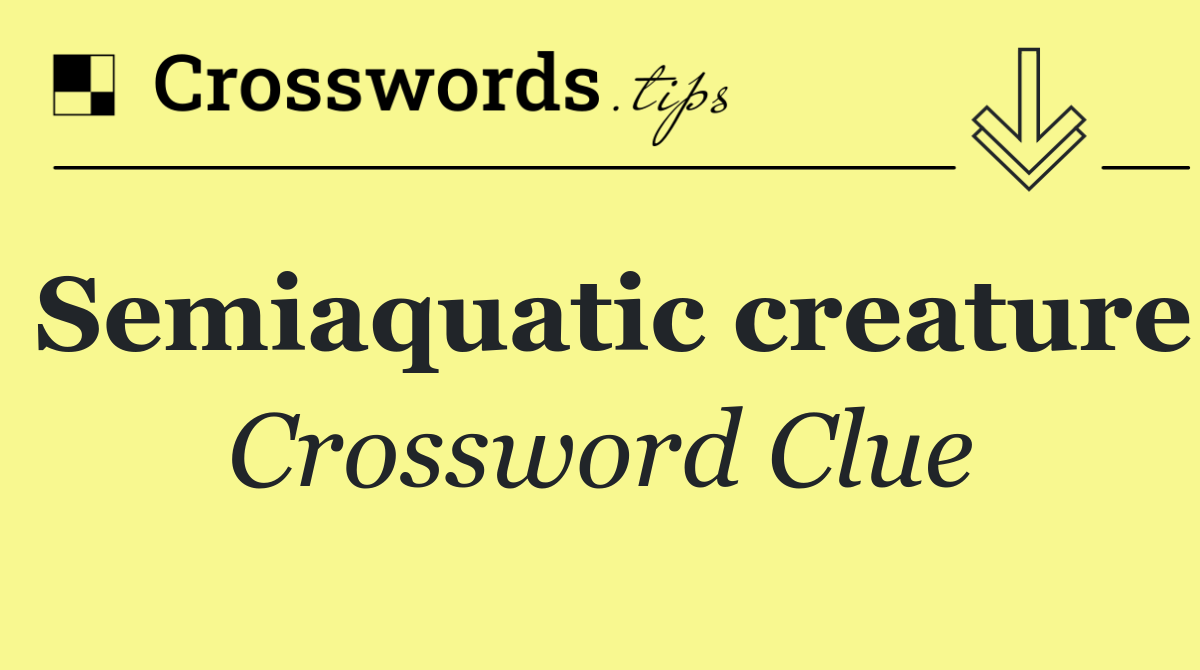 Semiaquatic creature