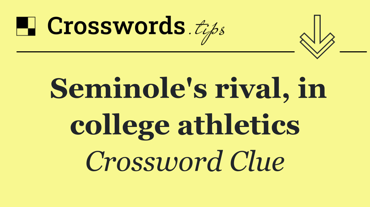 Seminole's rival, in college athletics