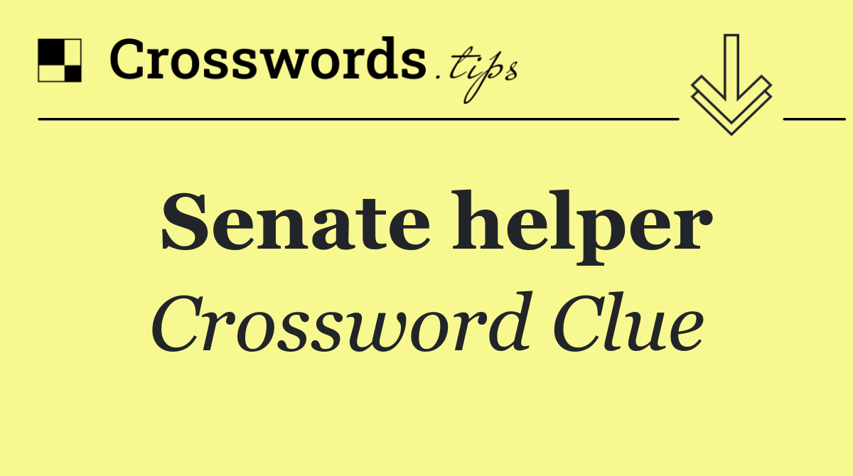 Senate helper