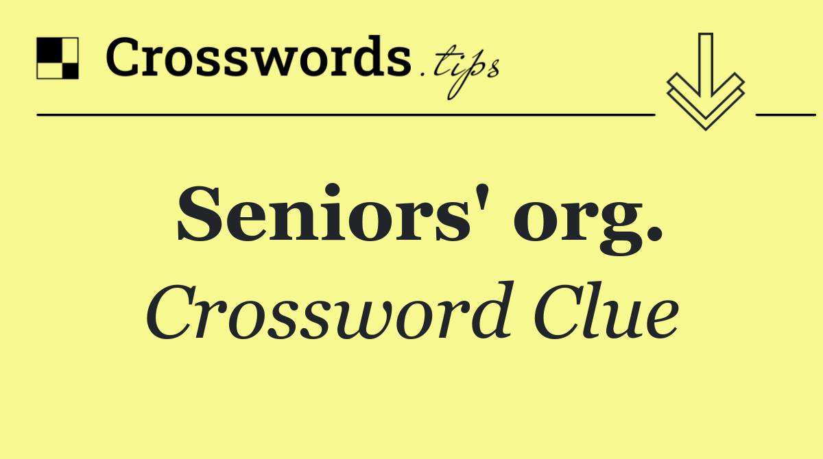 Seniors' org.