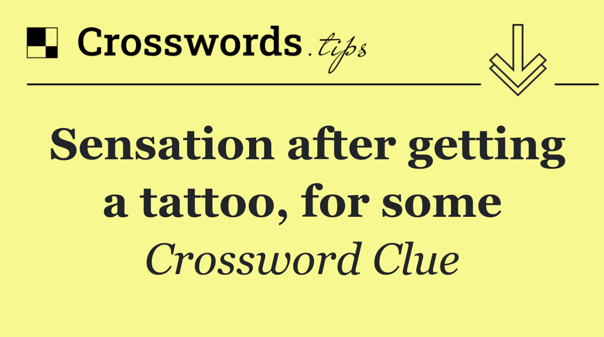 Sensation after getting a tattoo, for some