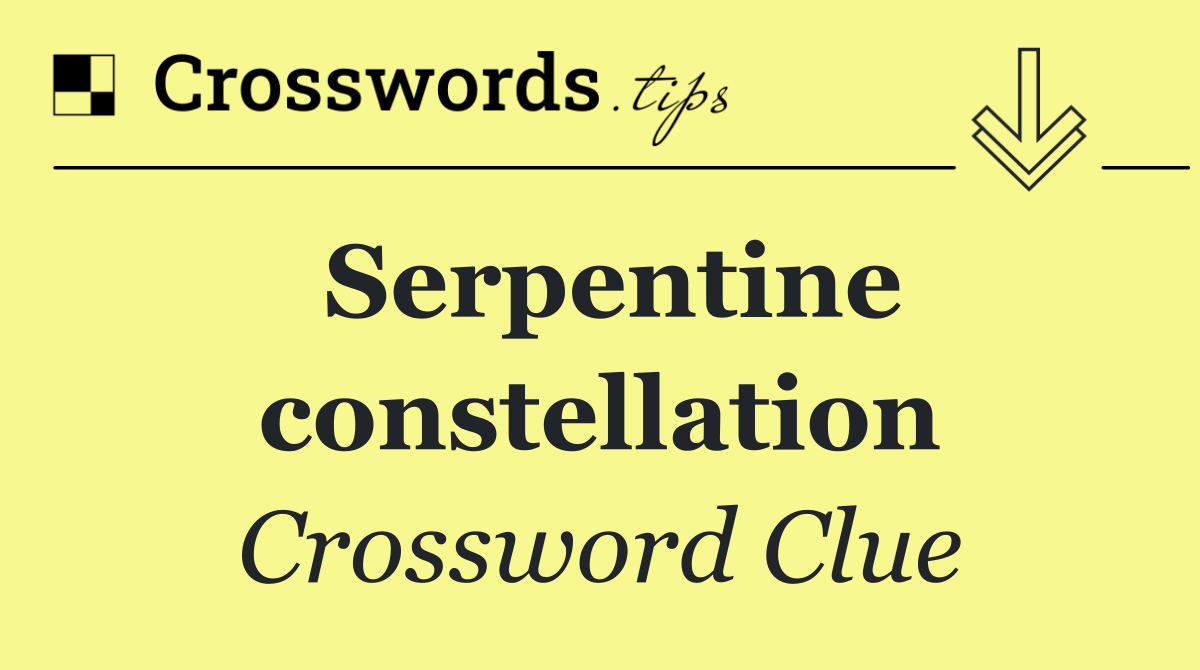 Serpentine constellation