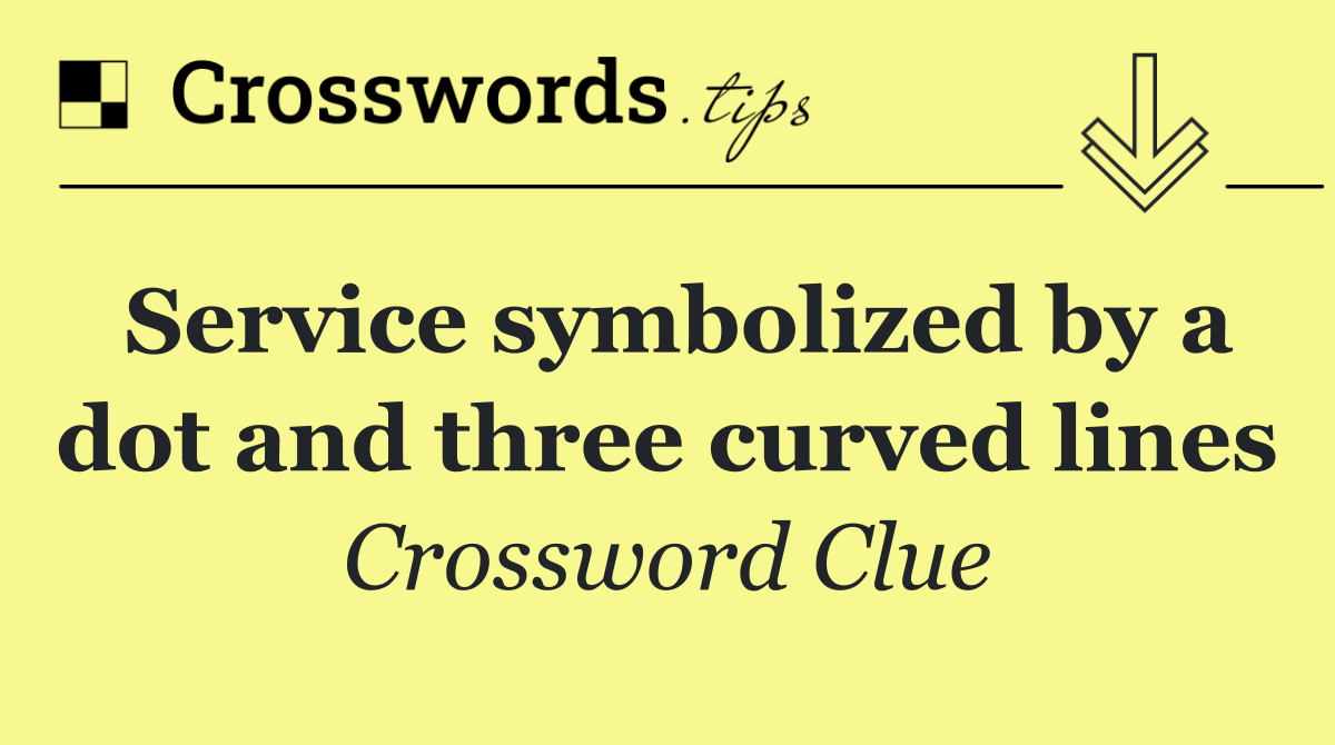 Service symbolized by a dot and three curved lines