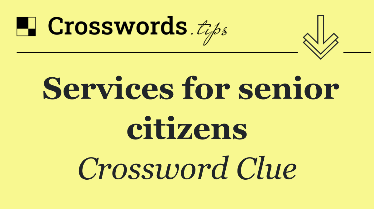 Services for senior citizens