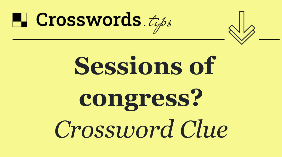 Sessions of congress?