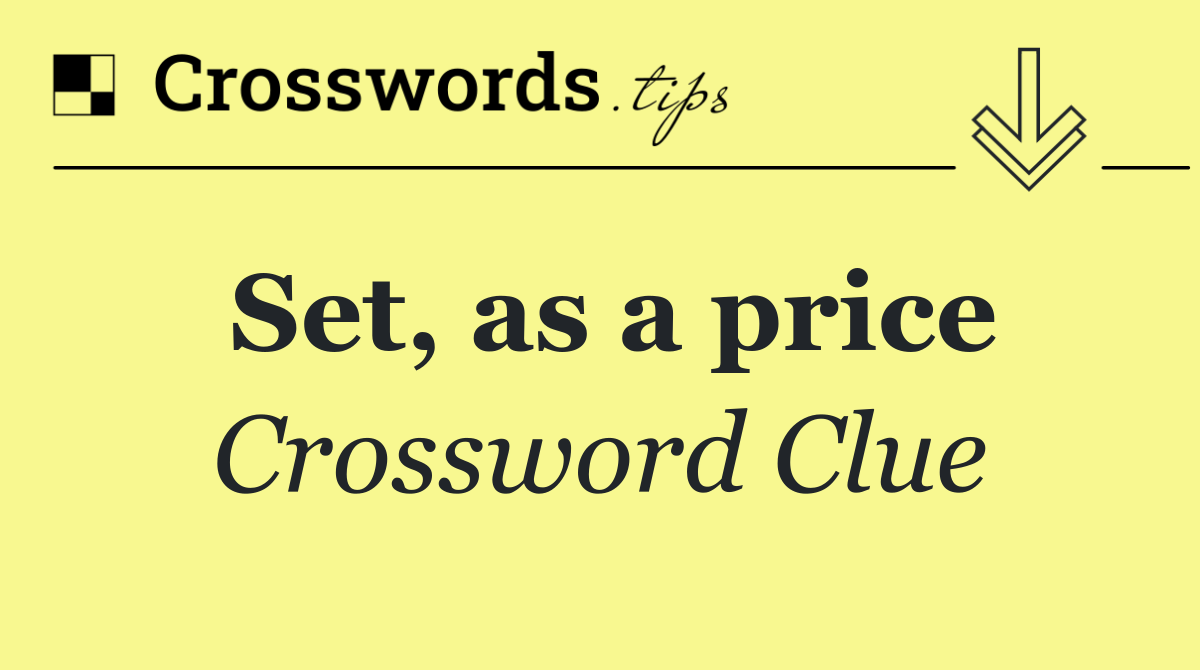 Set, as a price