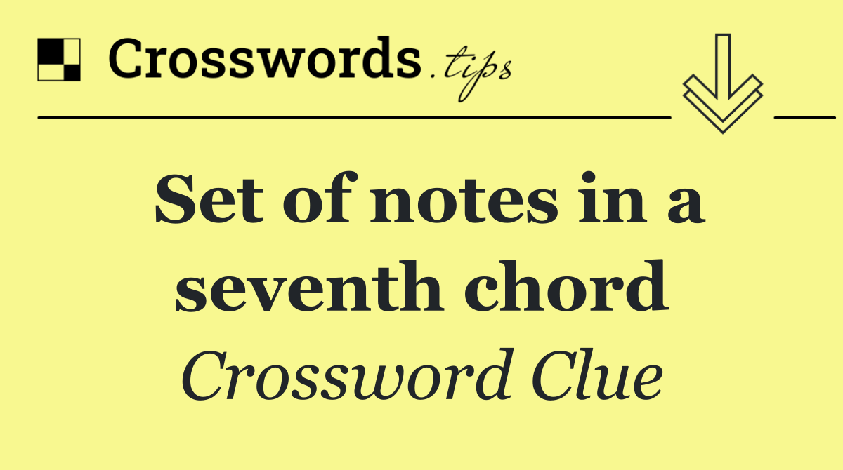 Set of notes in a seventh chord