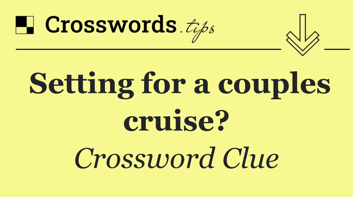 Setting for a couples cruise?