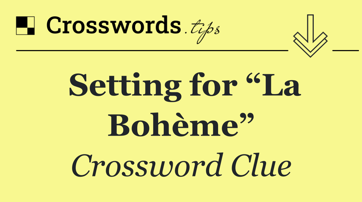 Setting for “La Bohème”