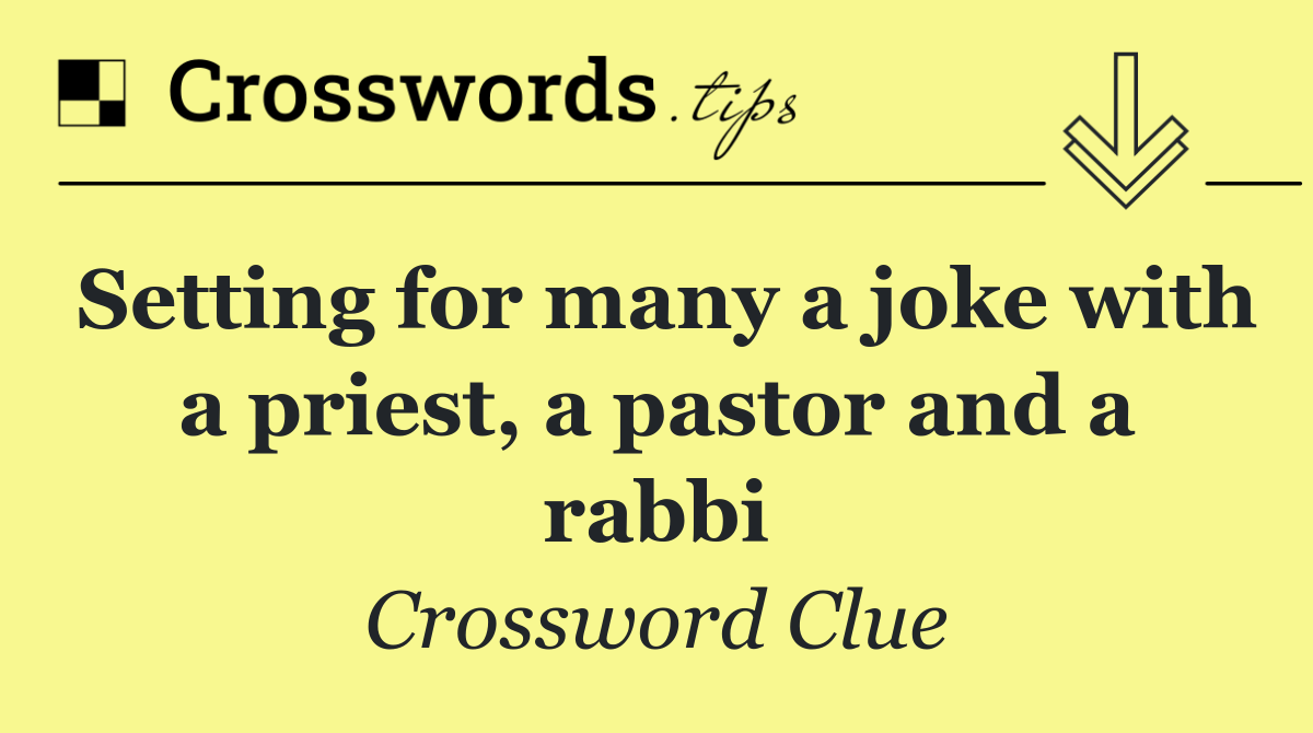 Setting for many a joke with a priest, a pastor and a rabbi